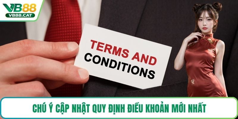 Chú ý cập nhật quy định điều khoản mới nhất