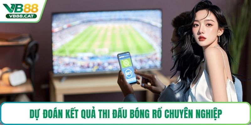 Dự đoán kết quả thi đấu bóng rổ chuyên nghiệp