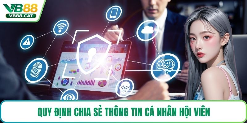 Quy định chia sẻ thông tin cá nhân hội viên