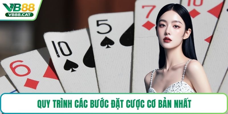 Quy trình các bước đặt cược cơ bản nhất