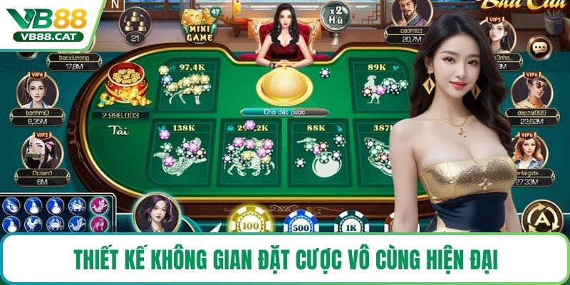 Thiết kế không gian đặt cược vô cùng hiện đại