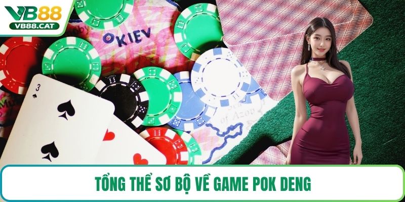 Tổng thể sơ bộ về game Pok Deng