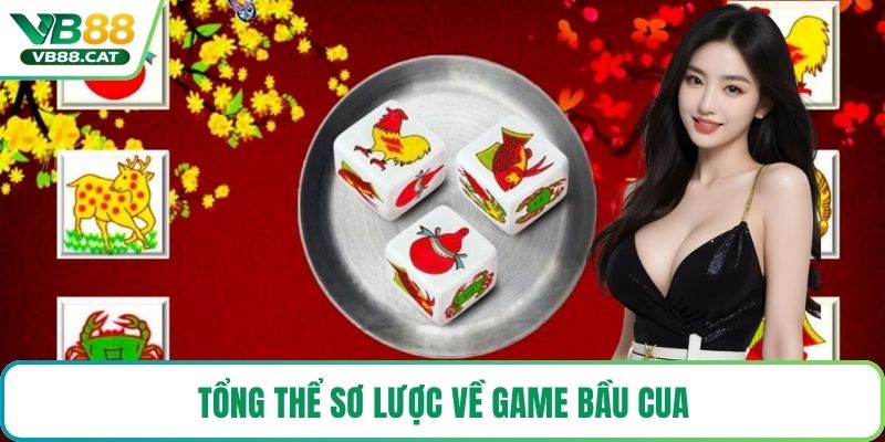 Tổng thể sơ lược về game bầu cua